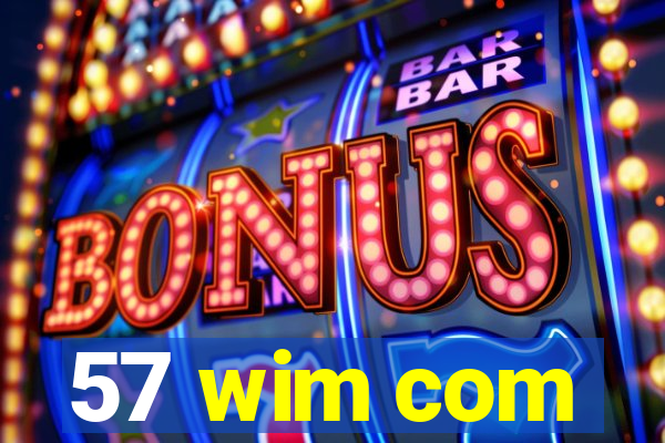 57 wim com